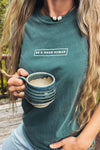 Be A Good Human T-Shirt (Multiple Colors)