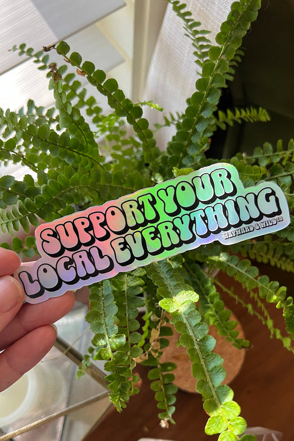 Support Your Local Everything sticker