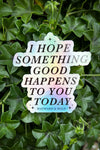Something Good Holographic Sticker