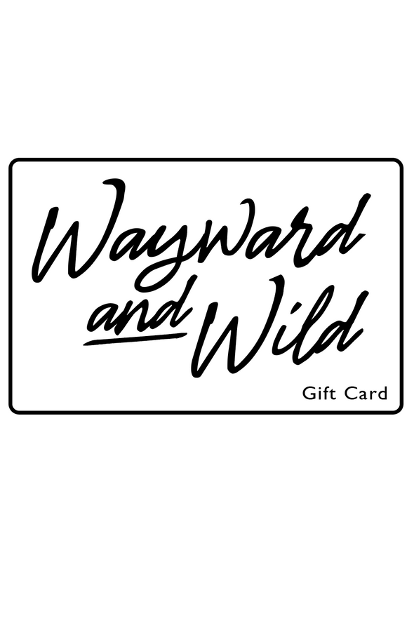 Wayward & Wild Gift Card